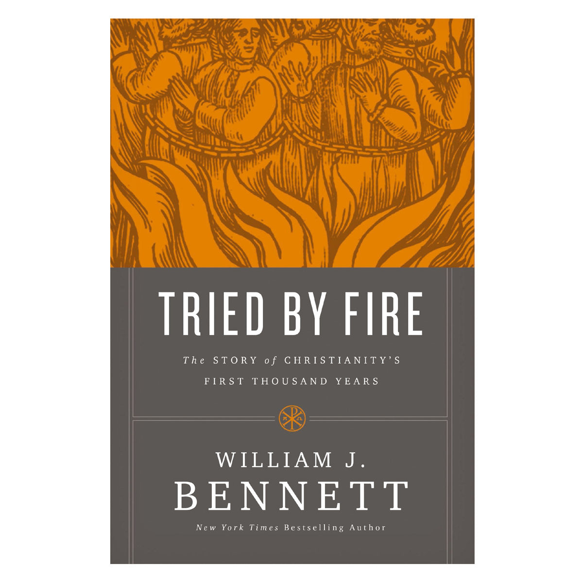 Tried By Fire: The Story Of Christianitys First Thousand Years (Paperback)