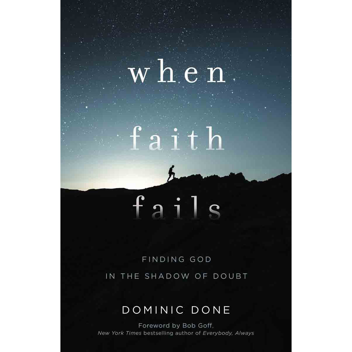 When Faith Fails Finding: God In The Shadow Of Doubt (Paperback)