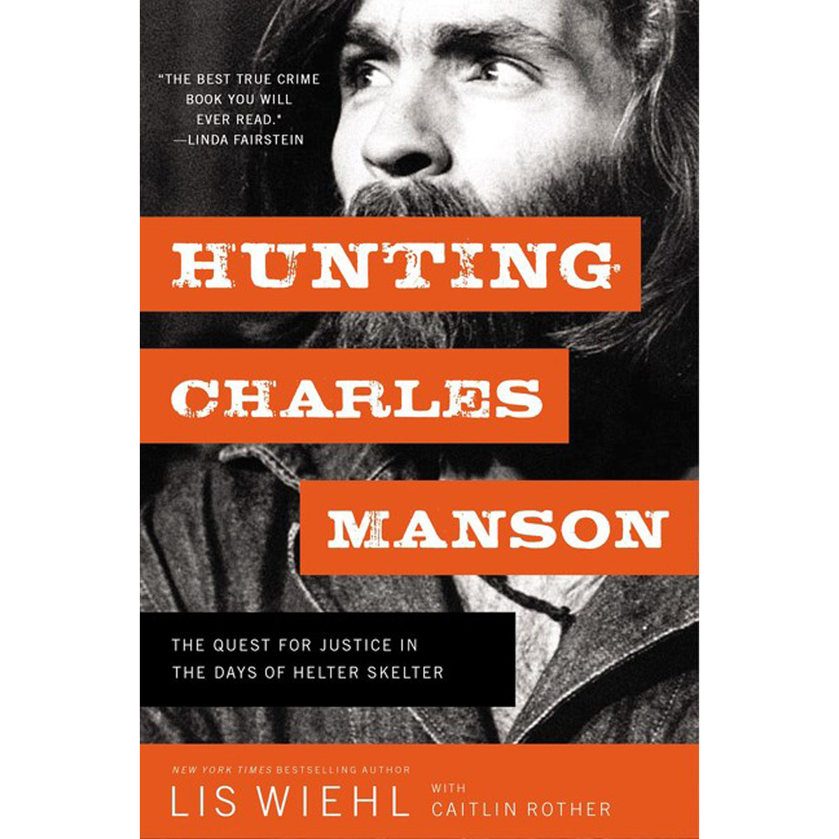 Hunting Charles Manson: The Quest / Justice In The Days / Helter Skelter (Paperback)