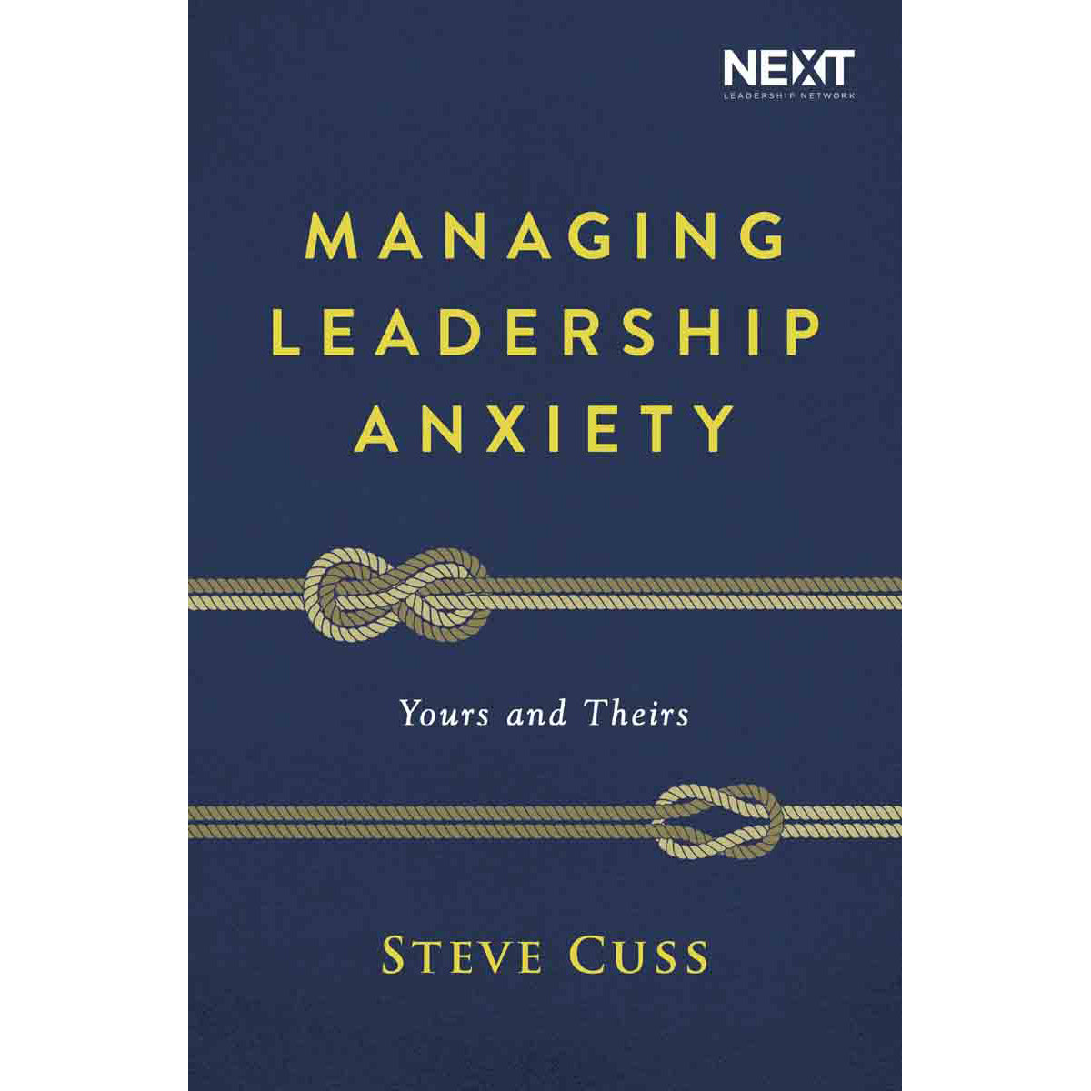 Managing Leadership Anxiety: Yours And Theirs (Paperback)