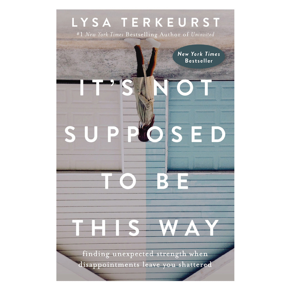 It's Not Supposed To Be This Way: Finding Unexpected Strength (Paperback)