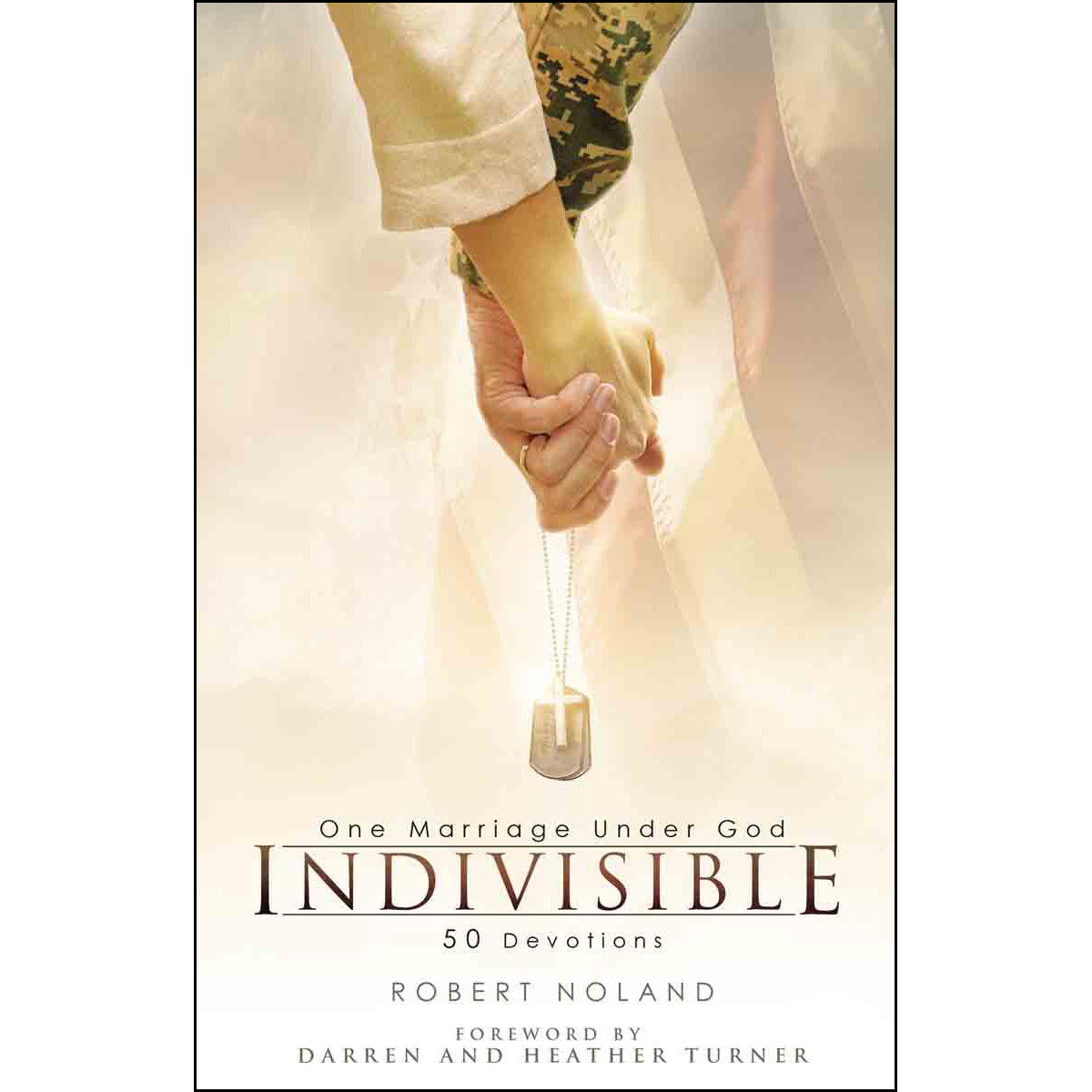 Indivisible: One Marriage Under God 50 Devotions (Hardcover)