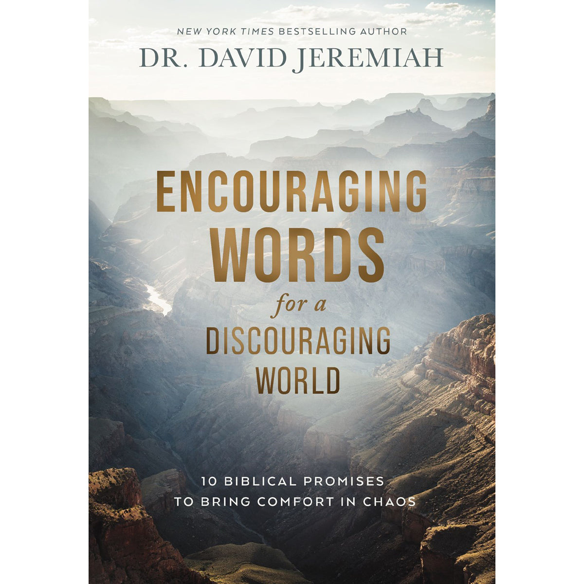 Encouraging Words for a Discouraging World: 10 Biblical Promises to Bring Comfort in Chaos HC
