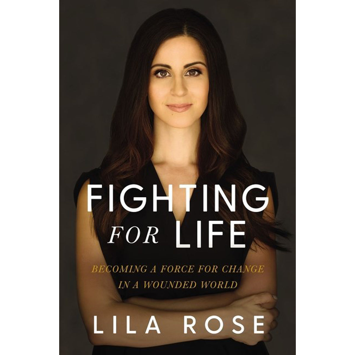 Fighting For Life: Becoming a Force for Change in a Wounded World (Hardcover)