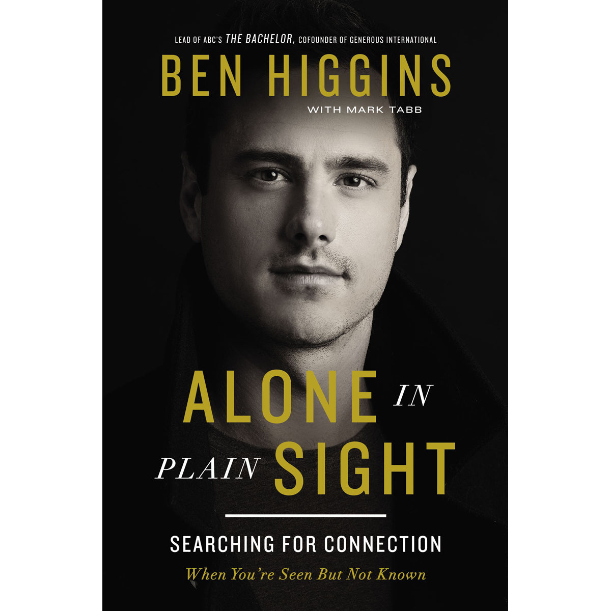 Alone In Plain Sight: Searching For Connection When You're Seen But Not Known (Paperback)