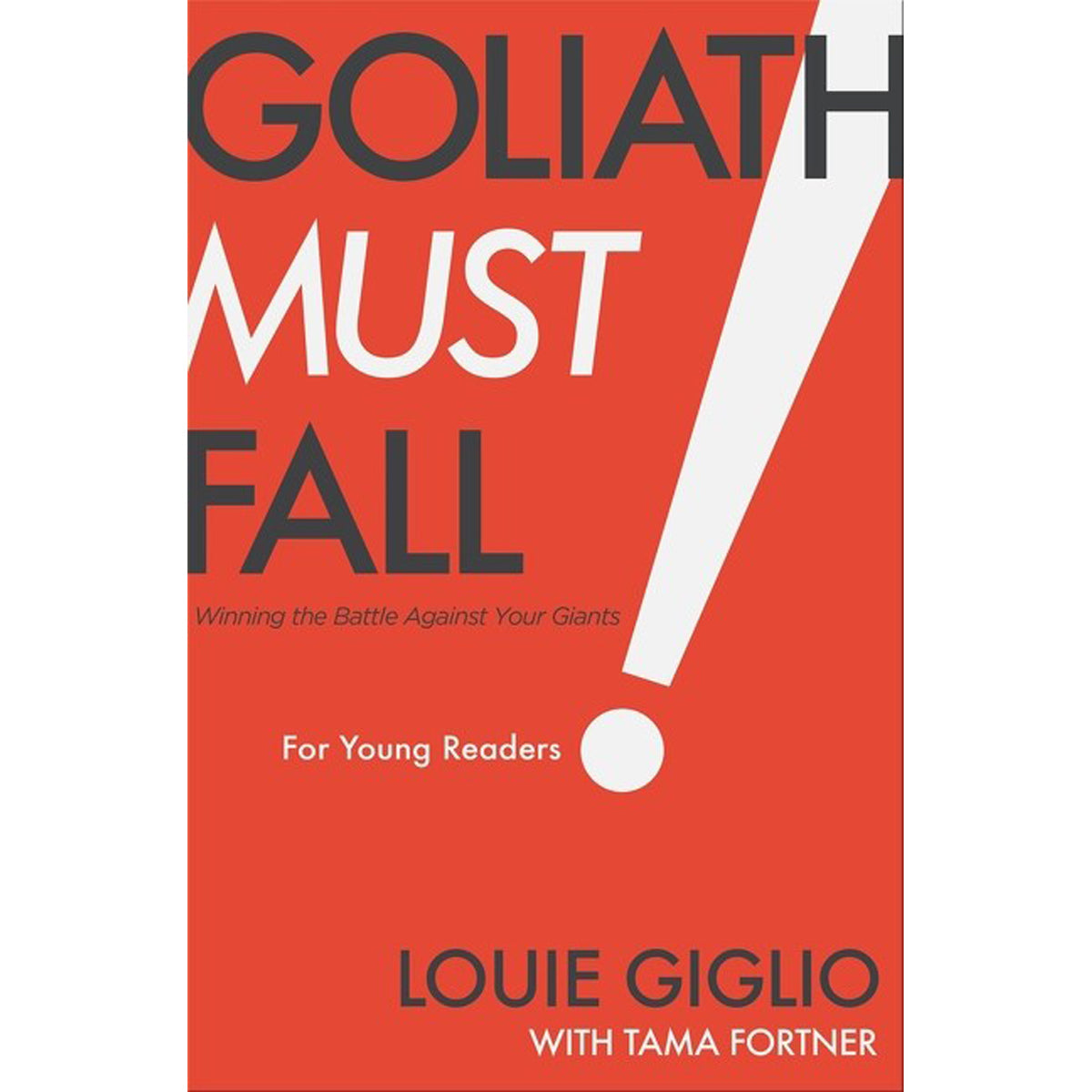 Goliath Must Fall - For Young Readers: Winning The Battle Against Your Giants (Hardcover)