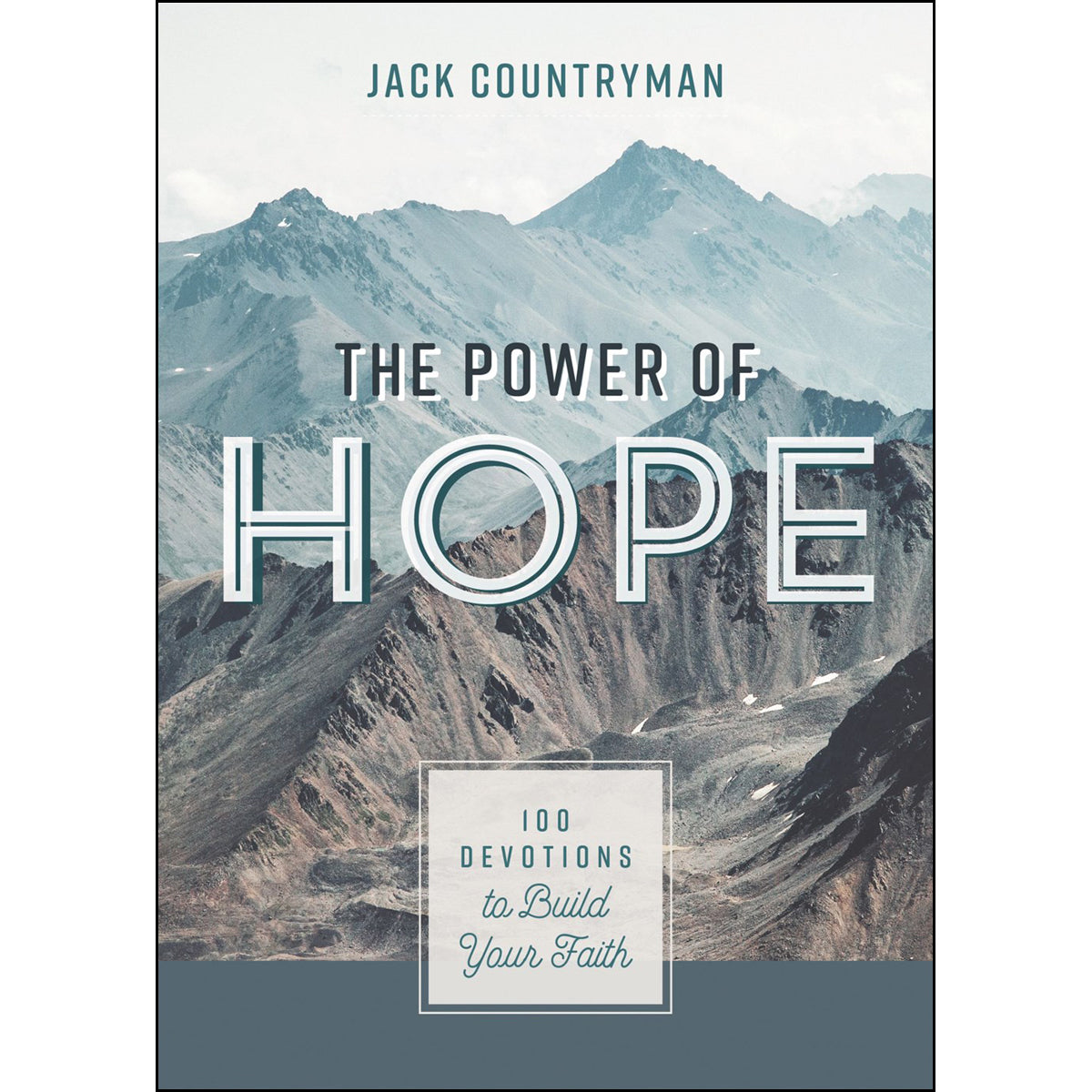 The Power Of Hope: 100 Devotions To Build Your Faith (Hardcover)