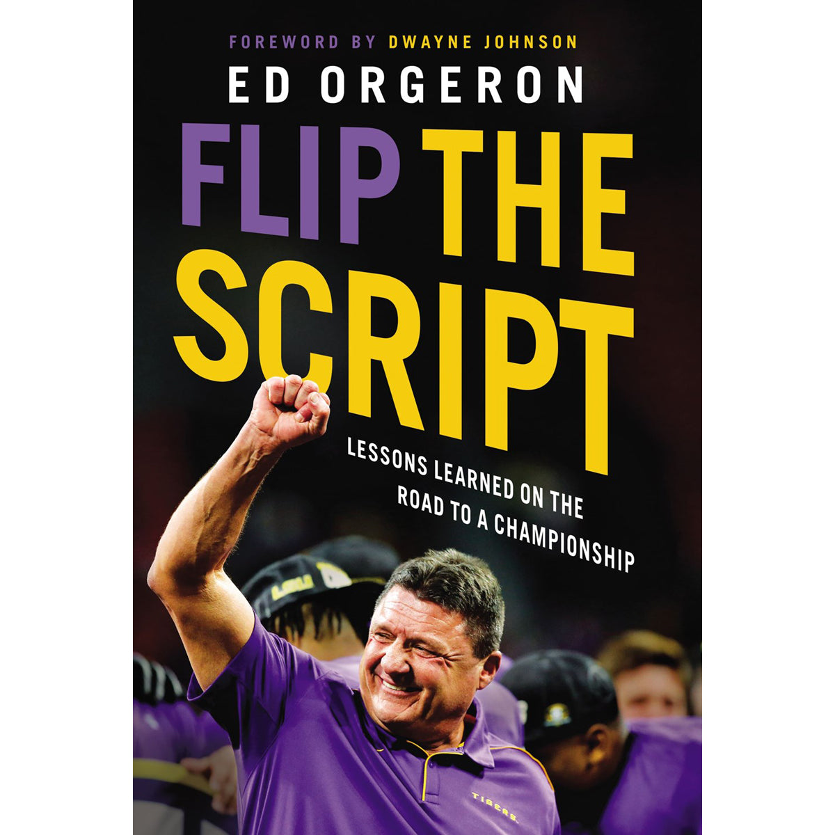 Flip The Script: Lessons Learned On The Road To A Championship (Hardcover)