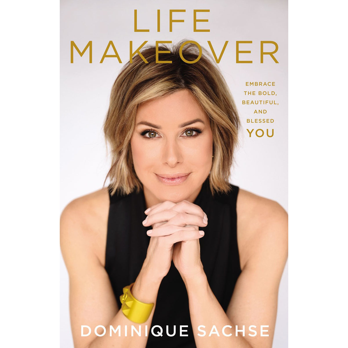 Life Makeover: Embrace The Bold, Beautiful, And Blessed You (Paperback)
