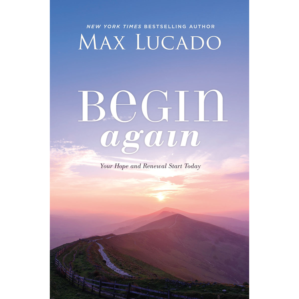 Begin Again: Your Hope And Renewal Start Today (Hardcover)