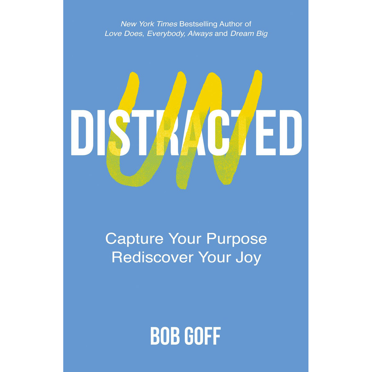 Undistracted: Capture Your Purpose Rediscover Your Joy (Hardcover)
