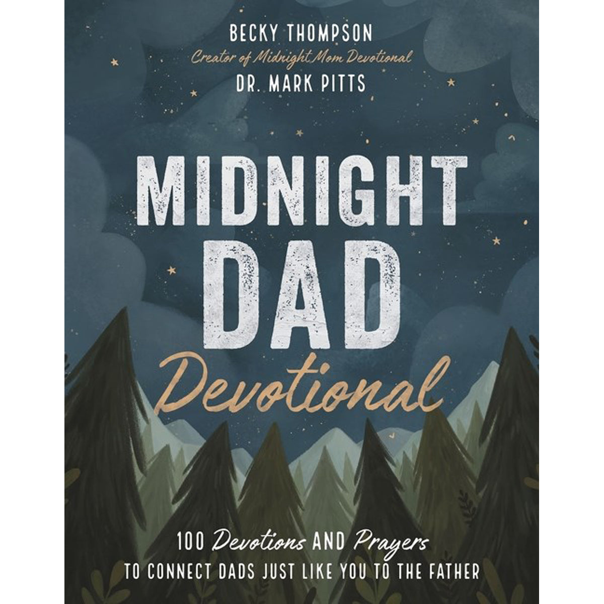 Midnight Dad Devotional: 100 Devotions And Prayers To Connect Dads / To The Father (Hardcover)