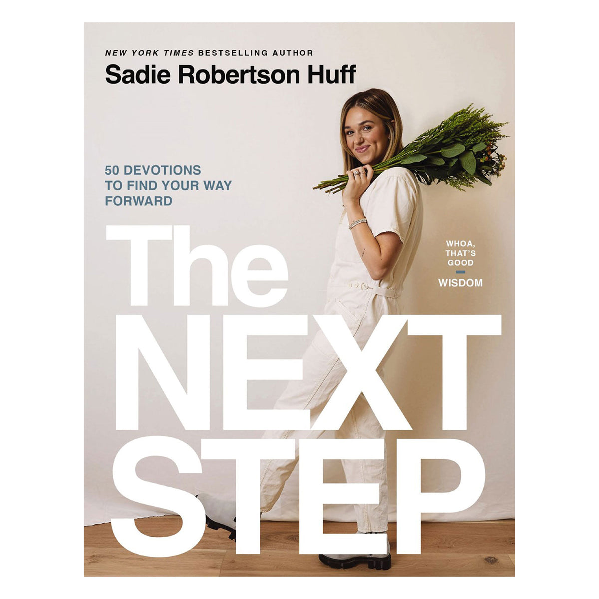 The Next Step: 50 Devotions to Find Your Way Forward - 1 Whoa, That's Good: Wisdom HC