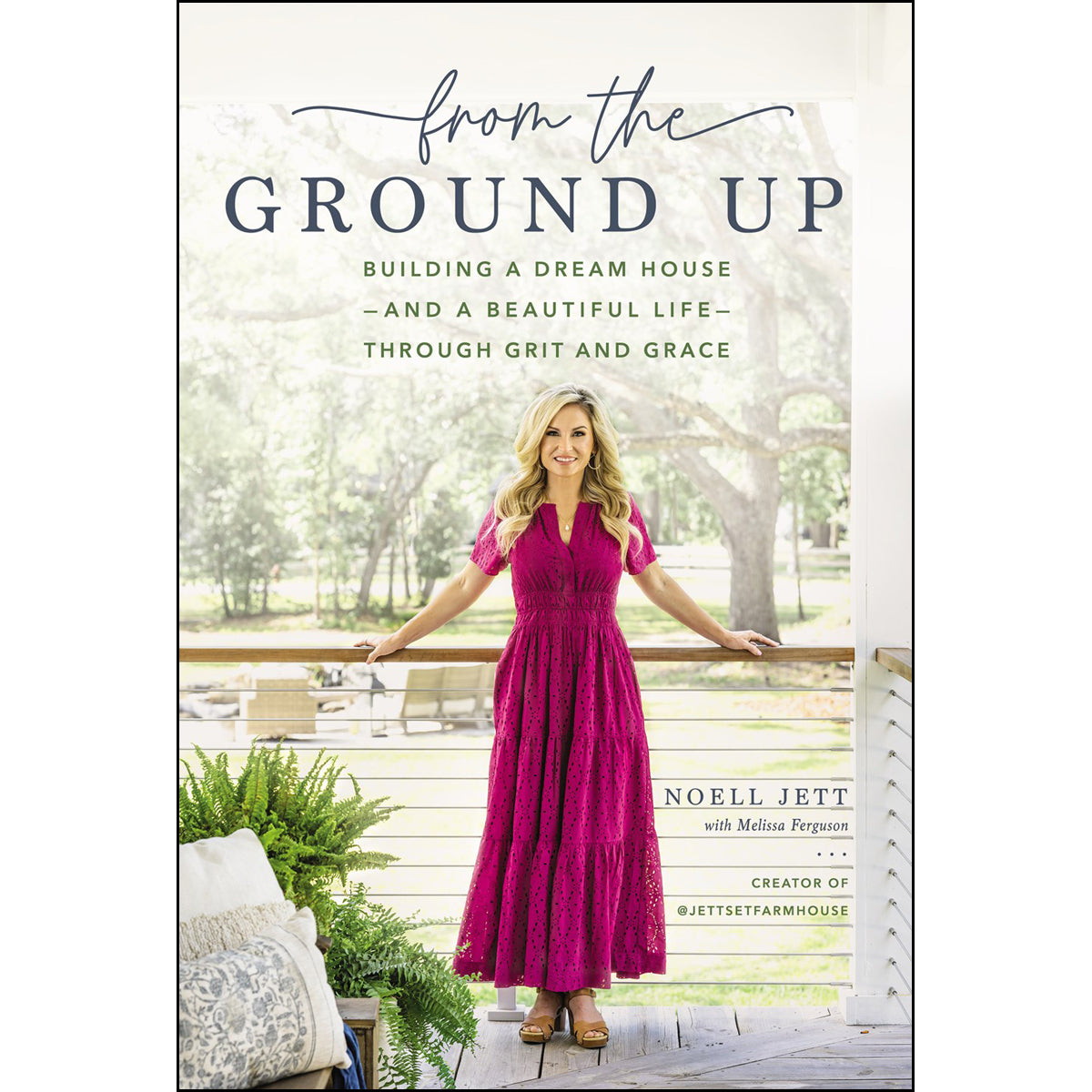 From The Ground Up: Building A Dream House And A Beautiful Life Through Grit And Grace (Hardcover)
