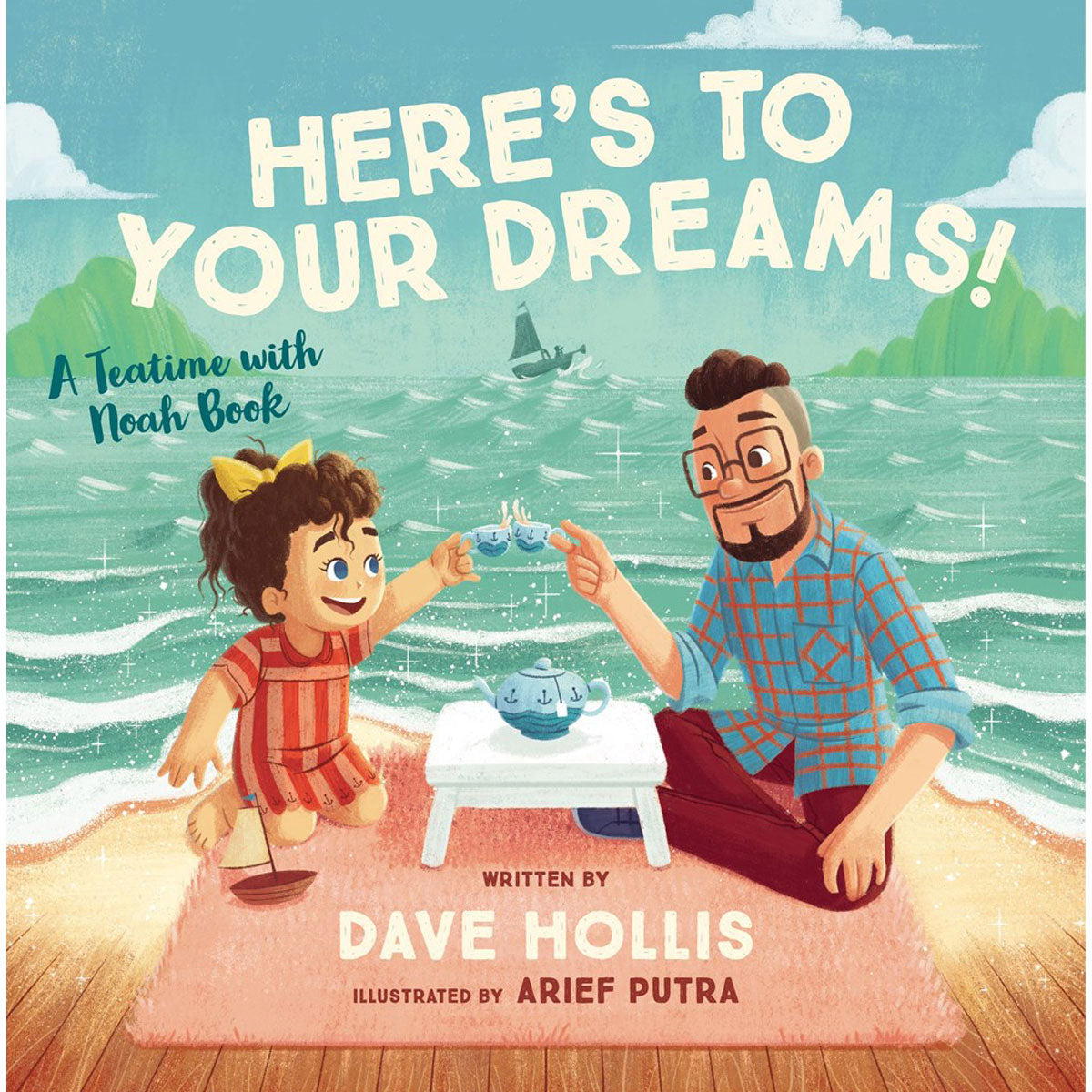 Here's To Your Dreams!: A Teatime With Noah Book (Hardcover)
