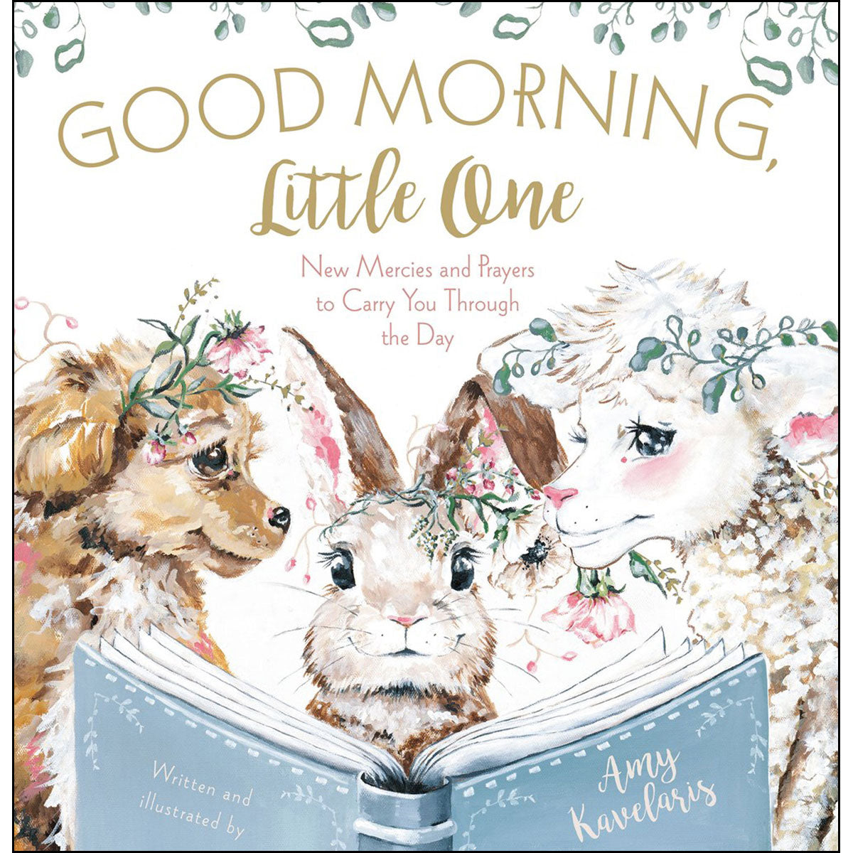 Good Morning, Little One: New Mercies And Prayers To Carry You Through The Day (Hardcover)