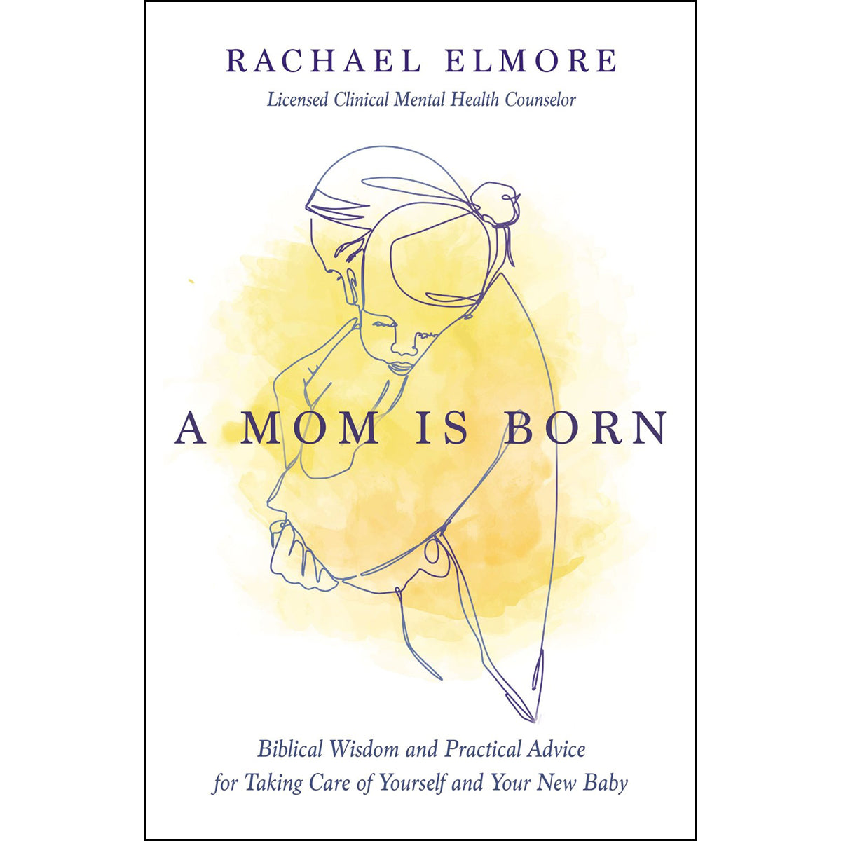 A Mom Is Born: Biblical Wisdom And Practical Advice (Paperback)