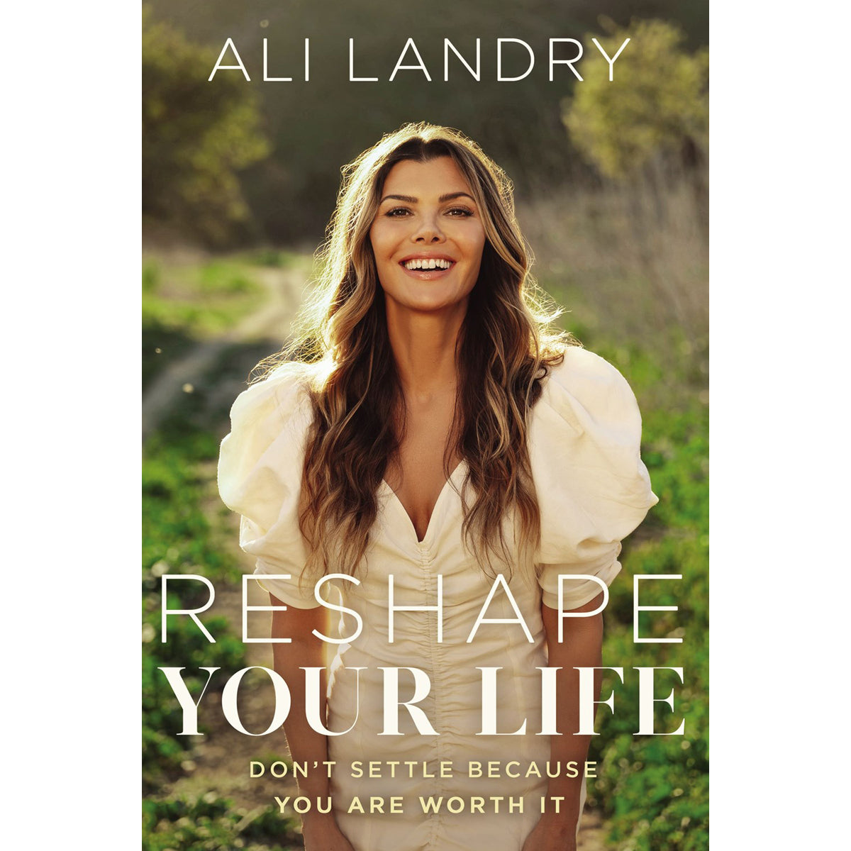 Reshape Your Life: Don't Settle Because You Are Worth It (Hardcover)