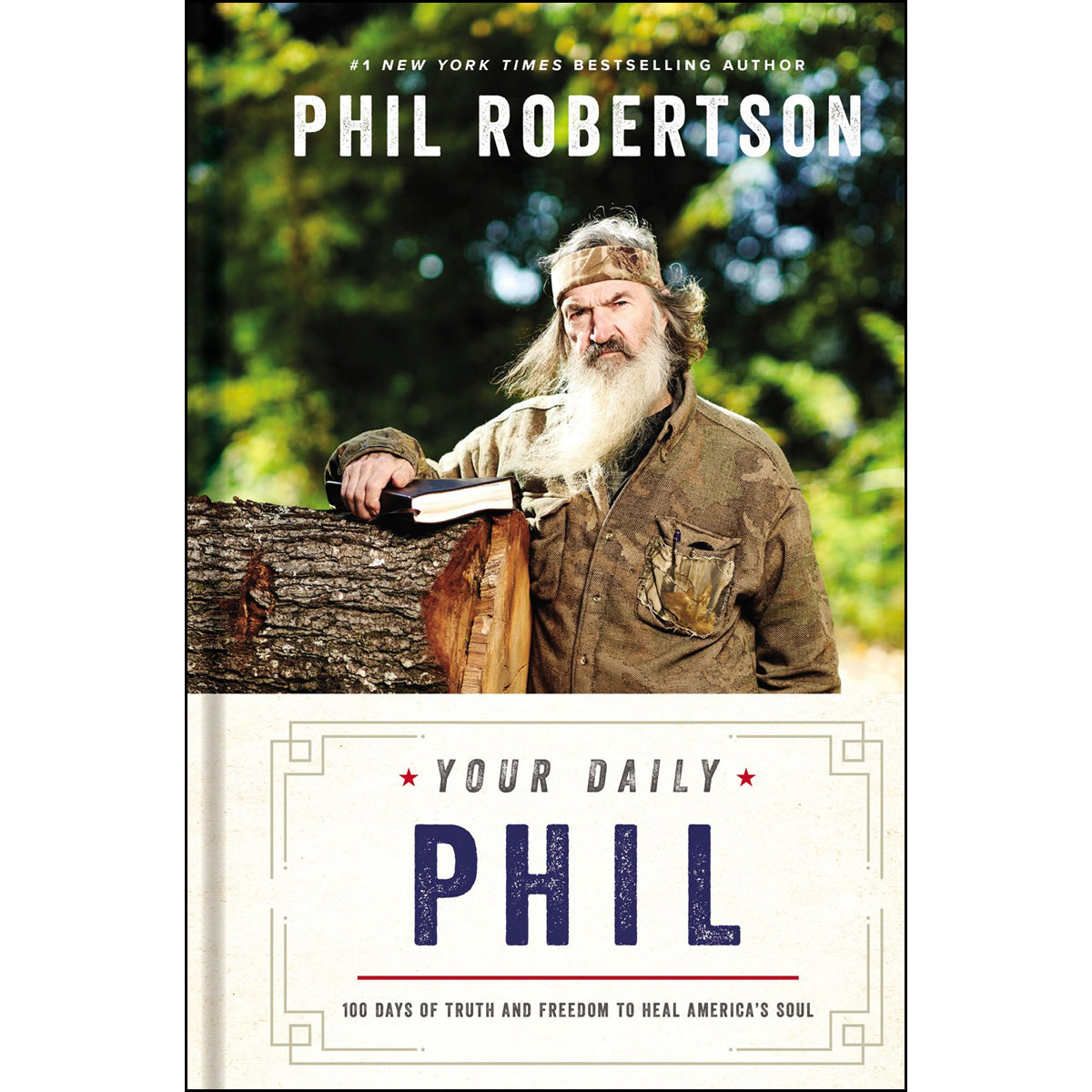 Your Daily Phil: 100 Days Of Truth And Freedom To Heal America's Soul (Hardcover)