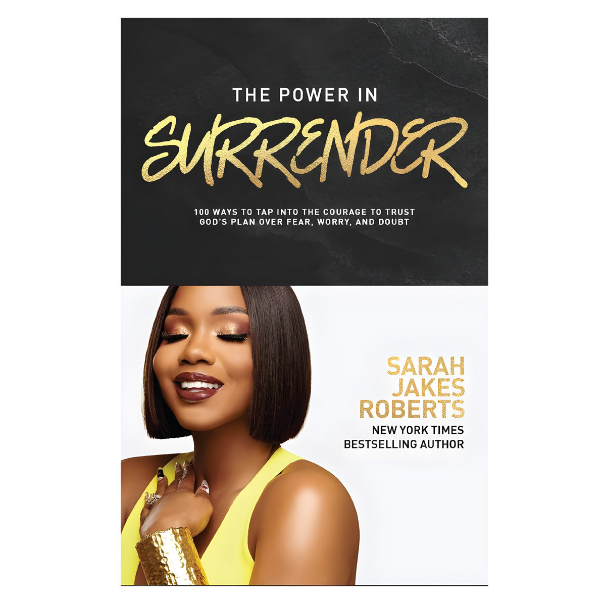 The Power in Surrender: 100 Ways to Tap into the Courage to Trust God’s Plan (Hardcover)