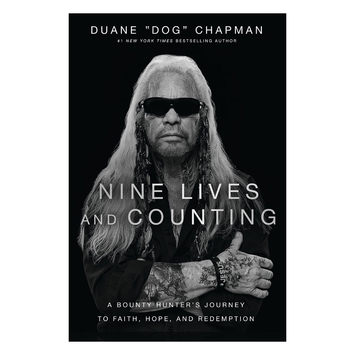 Nine Lives and Counting: A Bounty Hunter's Journey to Faith, Hope, and Redemption HC