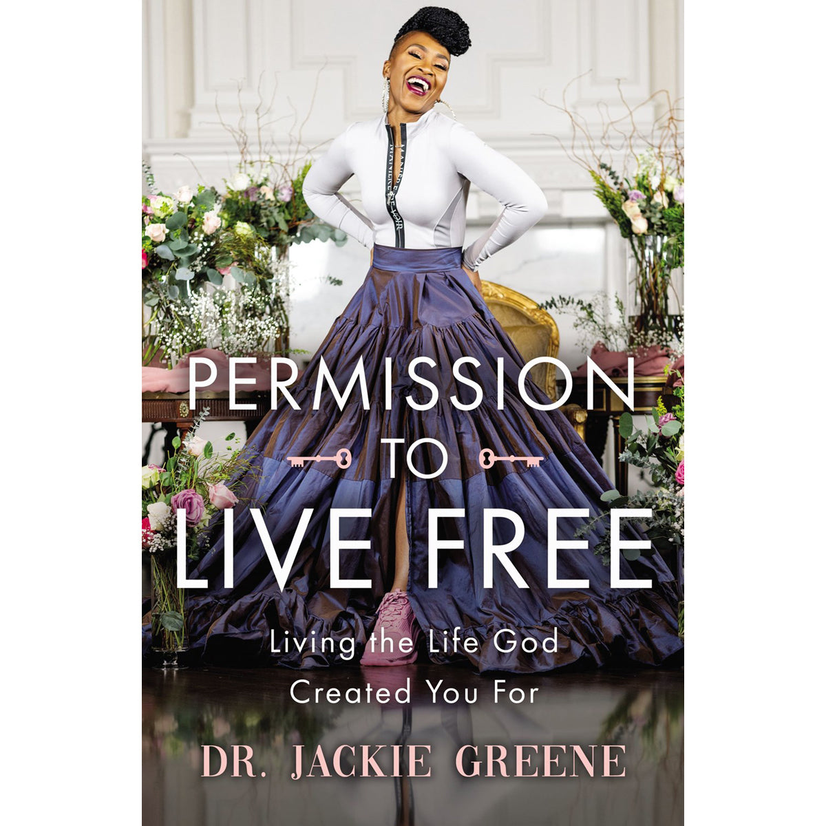 Permission To Live Free: Living The Life God Created You For (Hardcover)