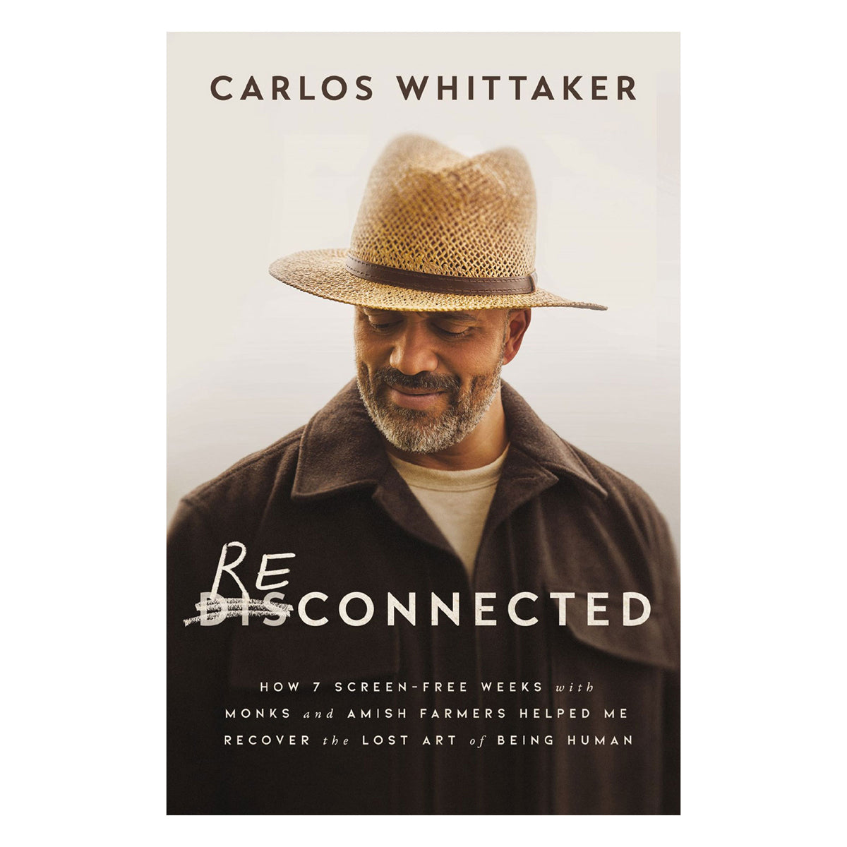 Reconnected: How 7 Screen-Free Weeks with Monks and Amish Farmers Helped Me (Paperback)