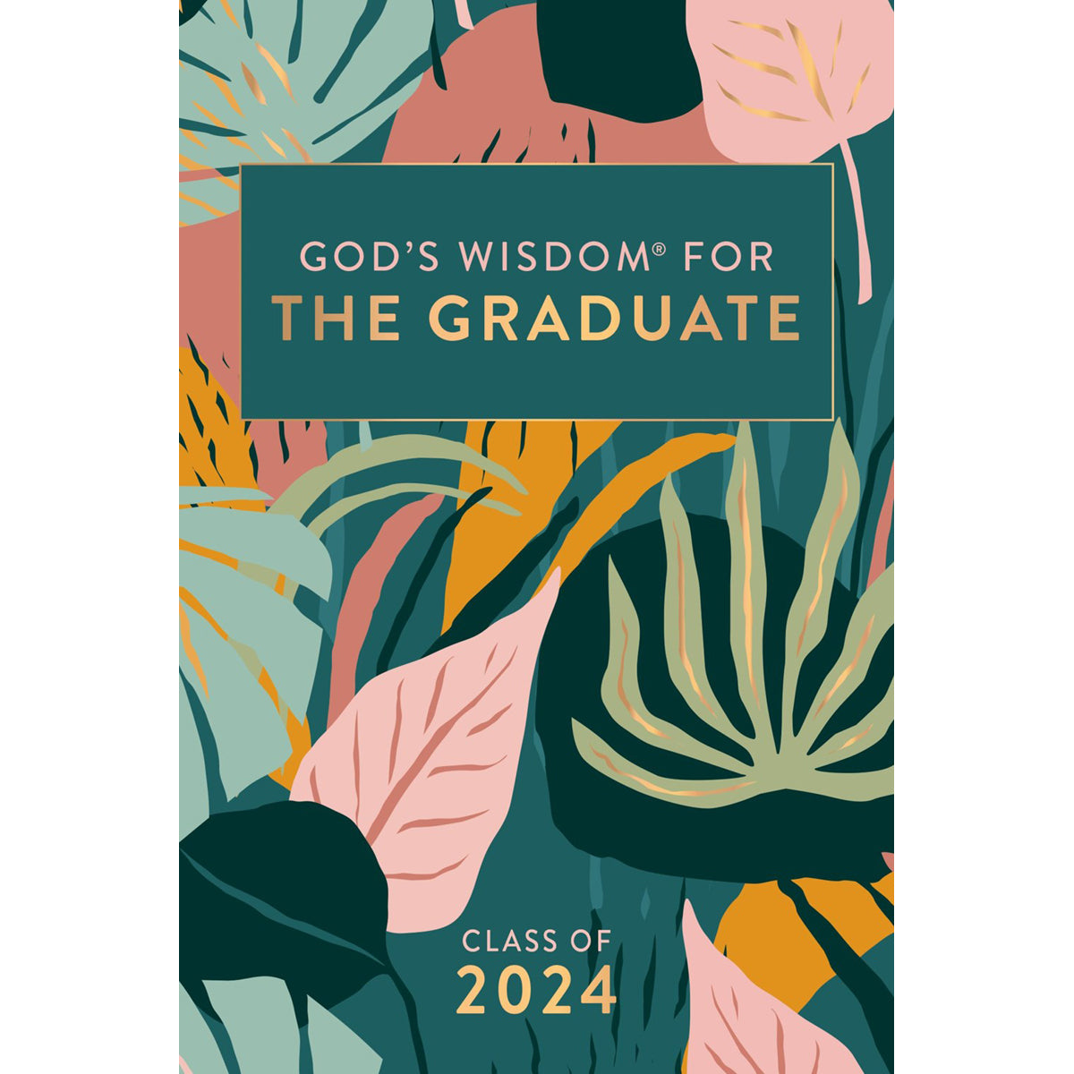 God's Wisdom for the Graduate: Class of 2024 Botanical NKJV (Hardcover)