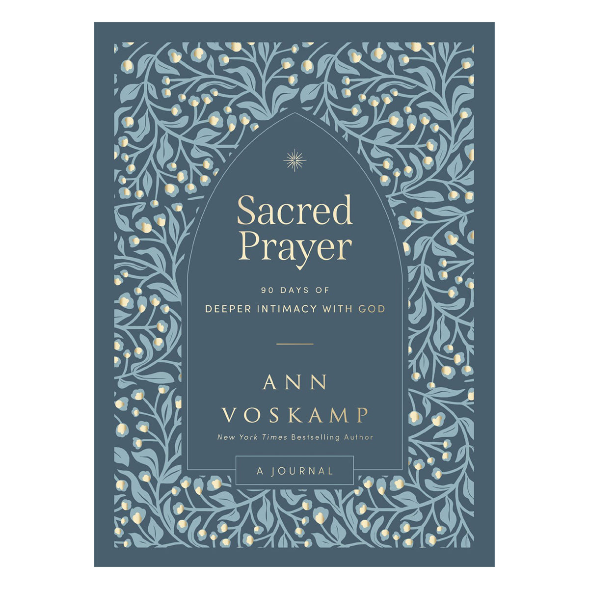 Sacred Prayer: 90 Days of Deeper Intimacy with God (Hardcover)