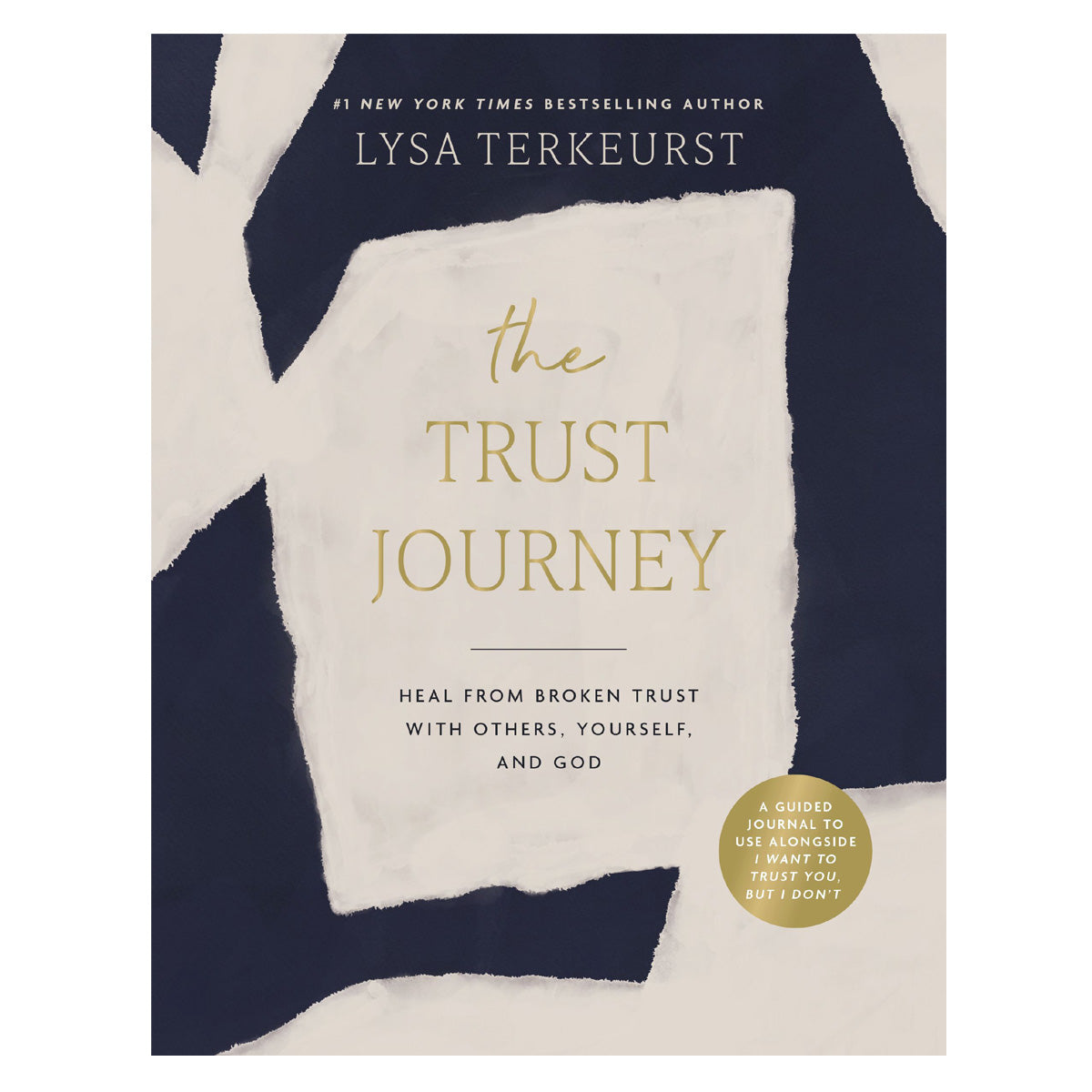 The Trust Journey: Heal from Broken Trust with Others, Yourself and God (Hardcover)