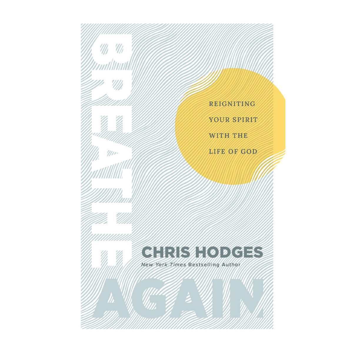 Breathe Again: Reigniting Your Spirit with the Life of God (Paperback)