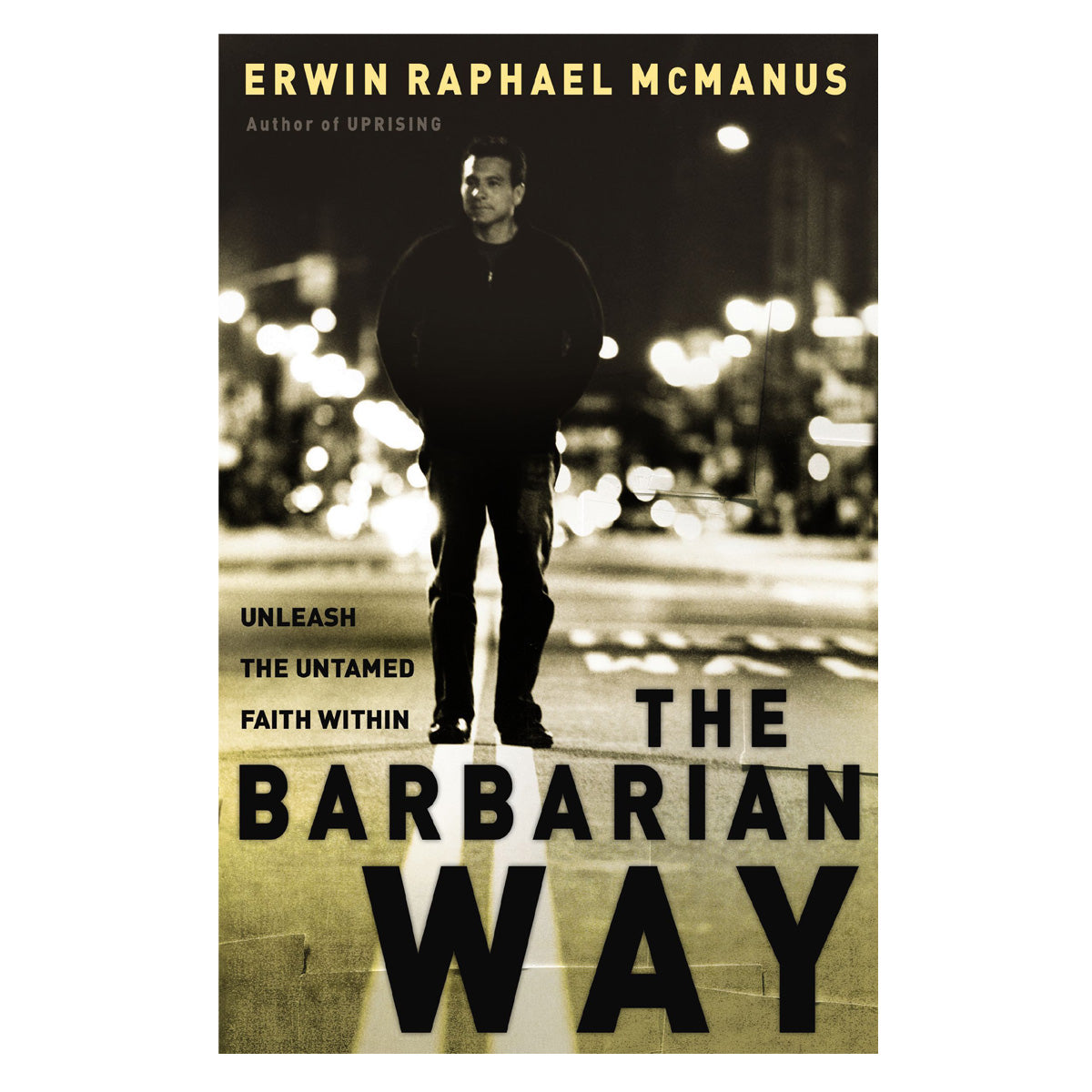 The Barbarian Way: Unleash the Untamed Faith Within (Hardcover)