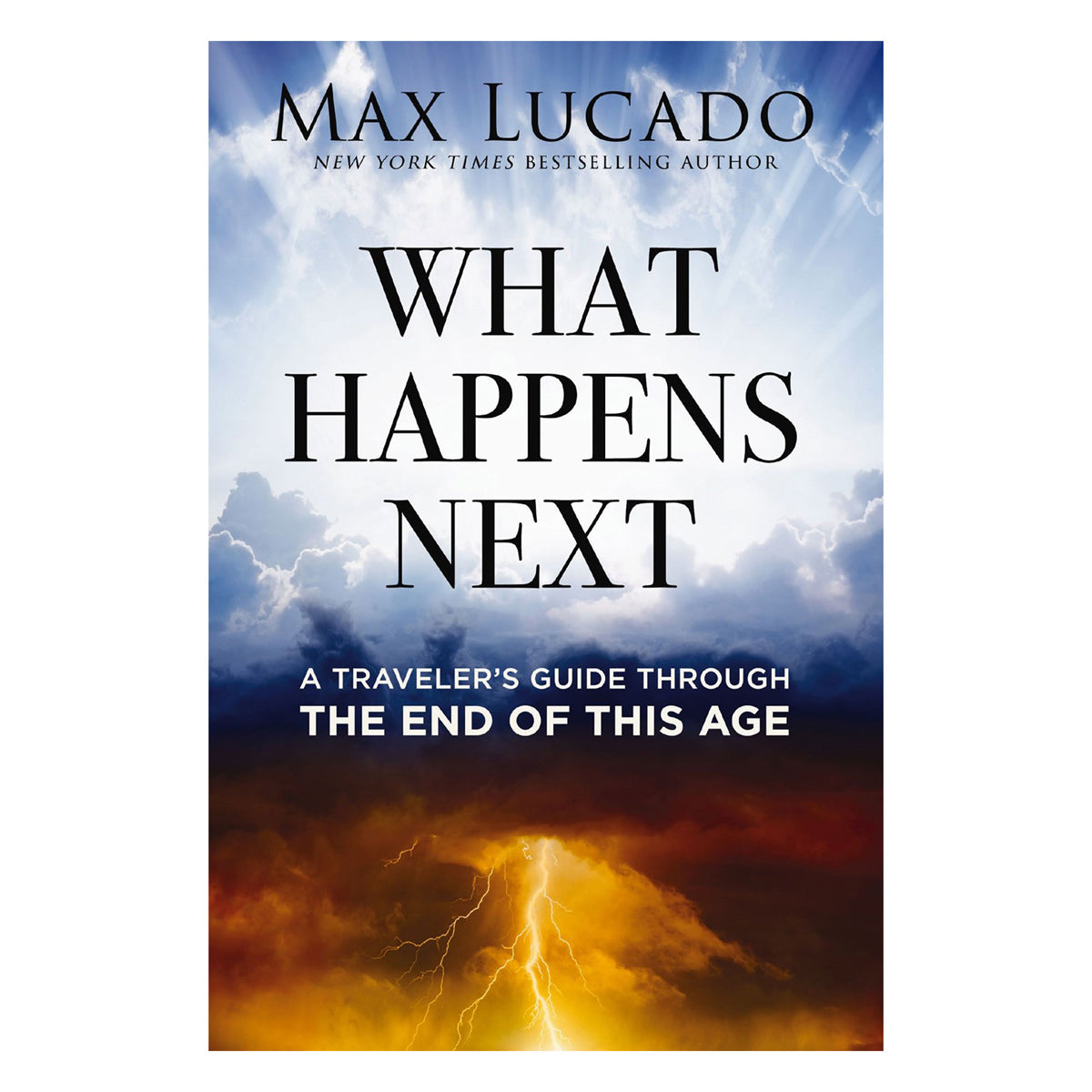 What Happens Next: A Traveler's Guide Through the End of This Age (Hardcover)