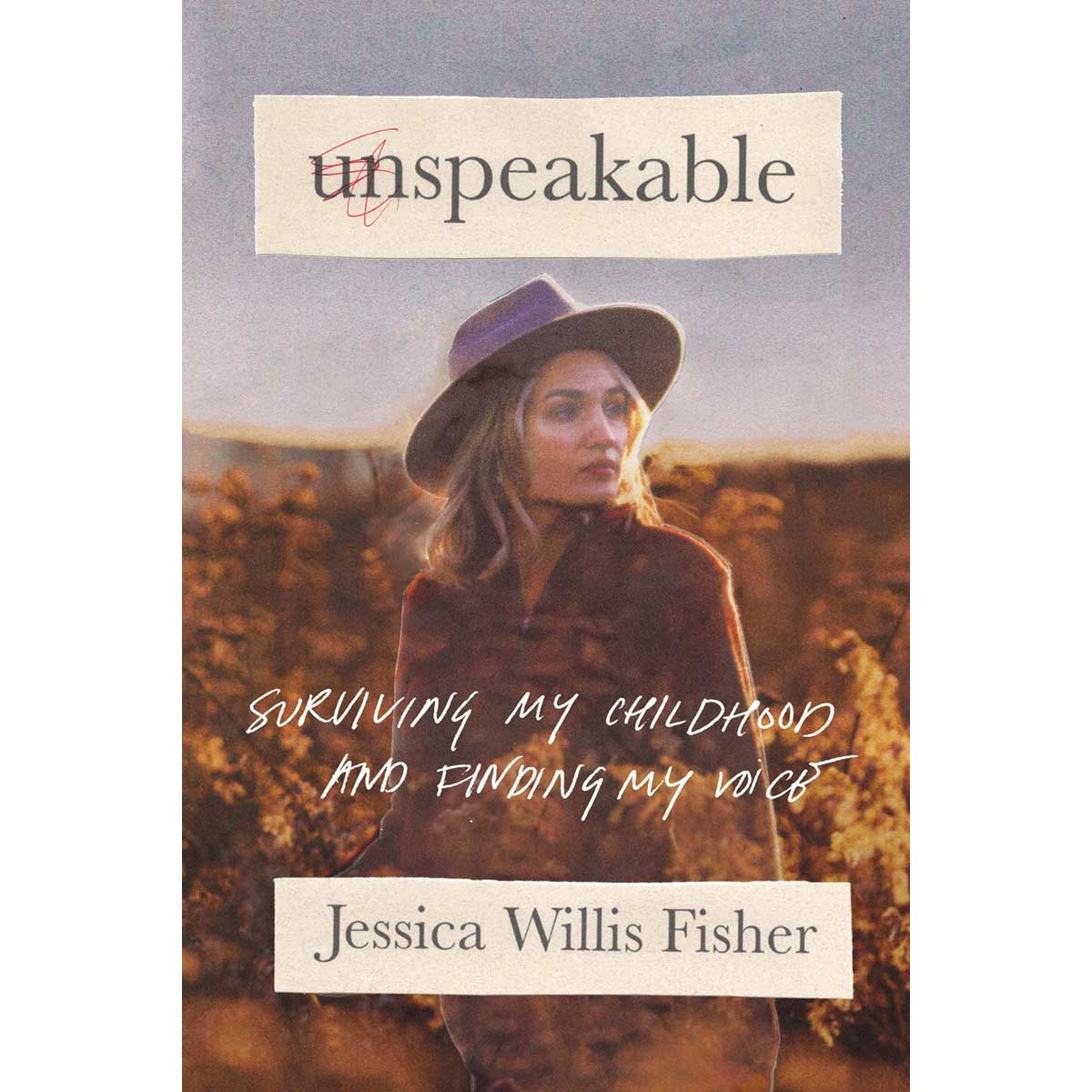 Unspeakable: Surviving My Childhood And Finding My Voice (Hardcover)