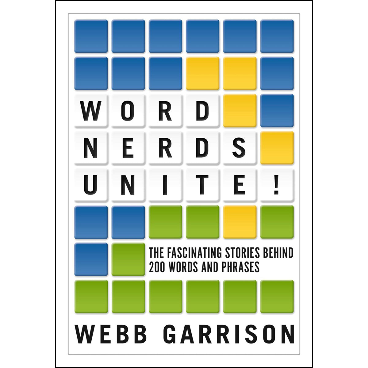 Word Nerds Unite!: The Fascinating Stories Behind 200 Words And Phrases (Paperback)