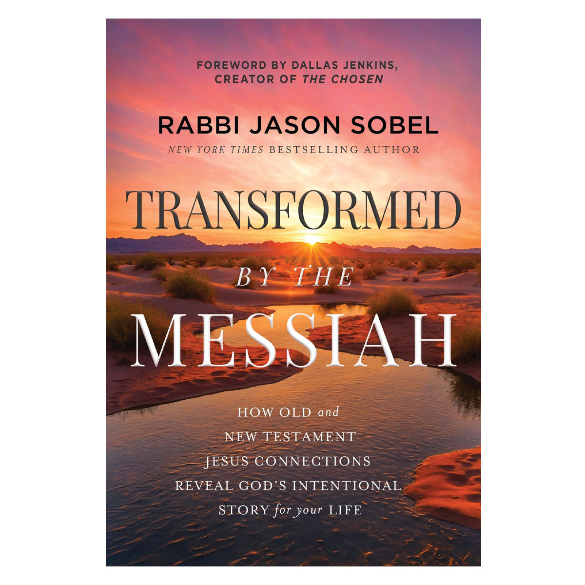 Transformed by the Messiah: How Old & NT Jesus Connections Reveal God's Intentional Story HC