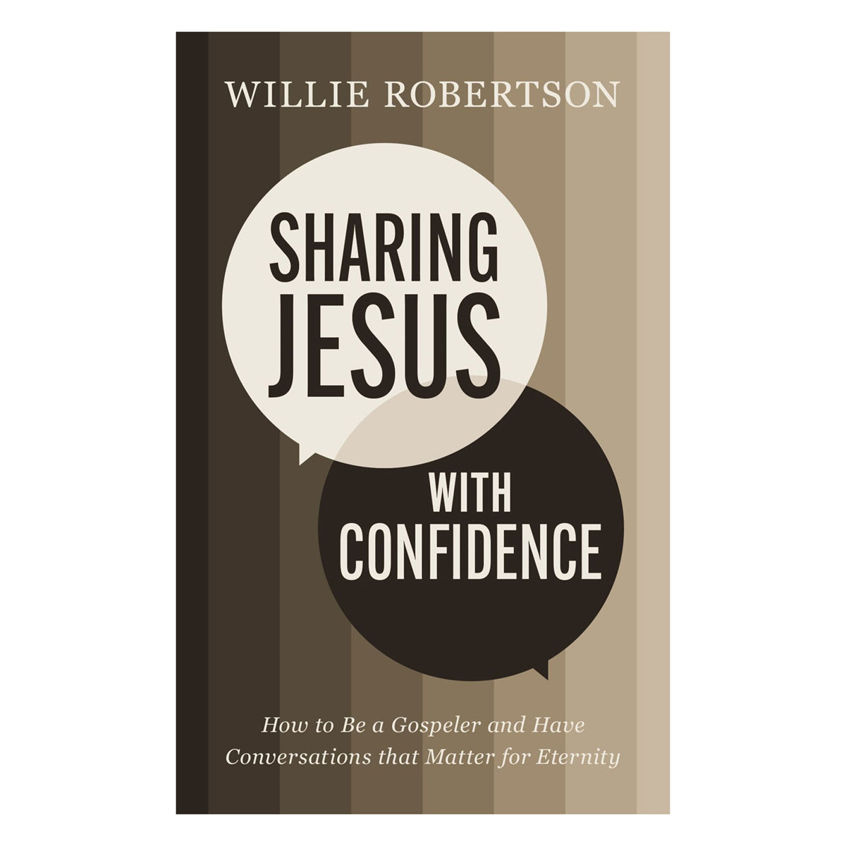 Sharing Jesus with Confidence: How to Be a Gospeler and Have Conversations that Matter PB