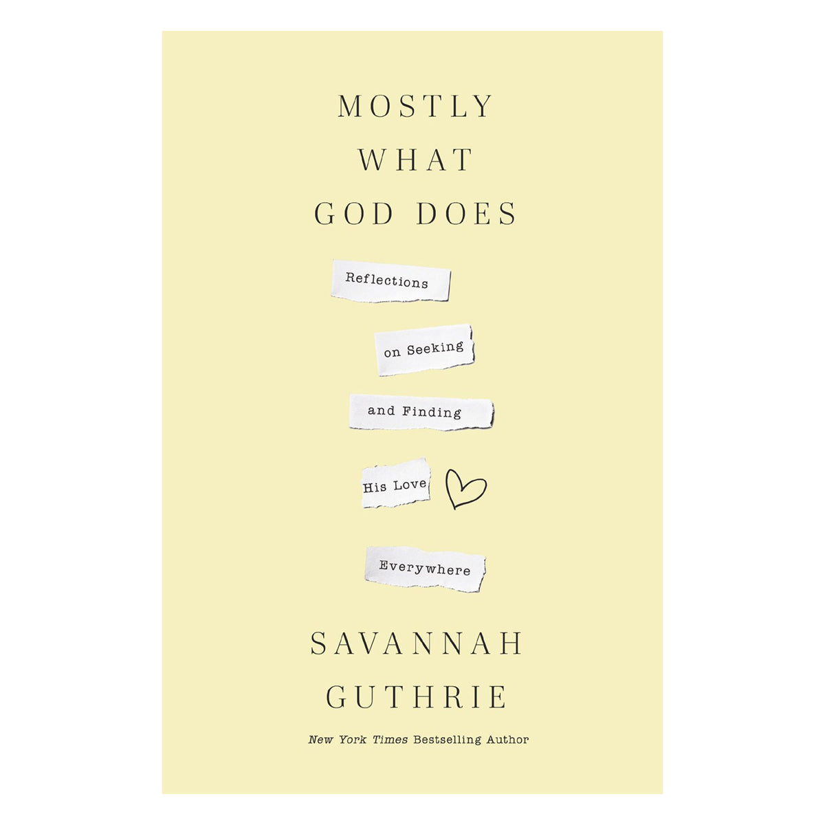 Mostly What God Does: Reflections on Seeking and Finding His Love Everywhere (Hardcover)