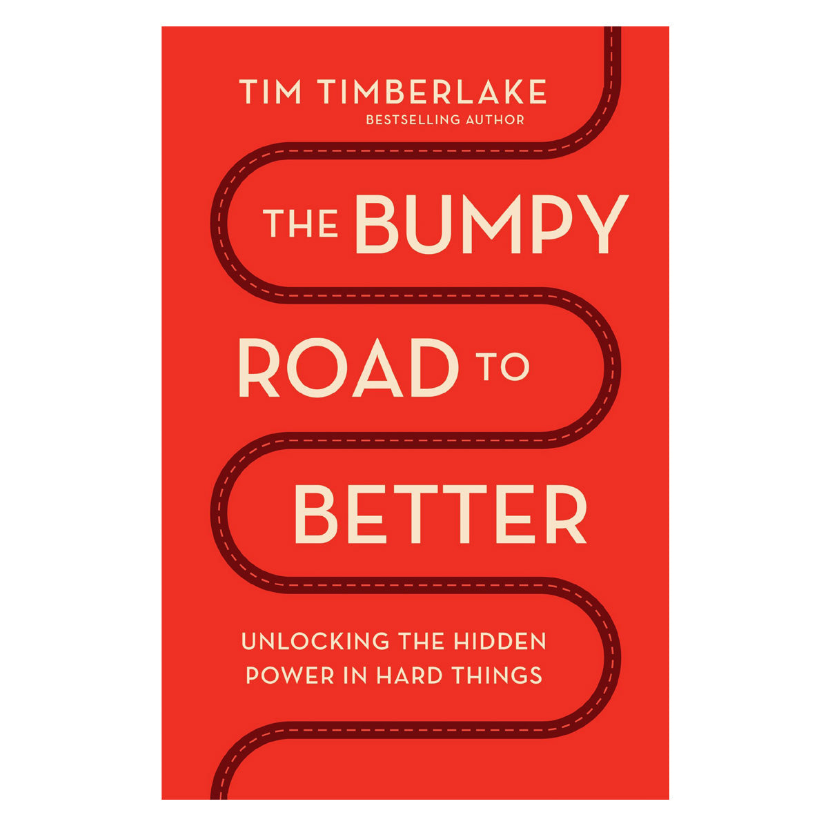 The Bumpy Road to Better: Unlocking the Hidden Power in Hard Things (Paperback)