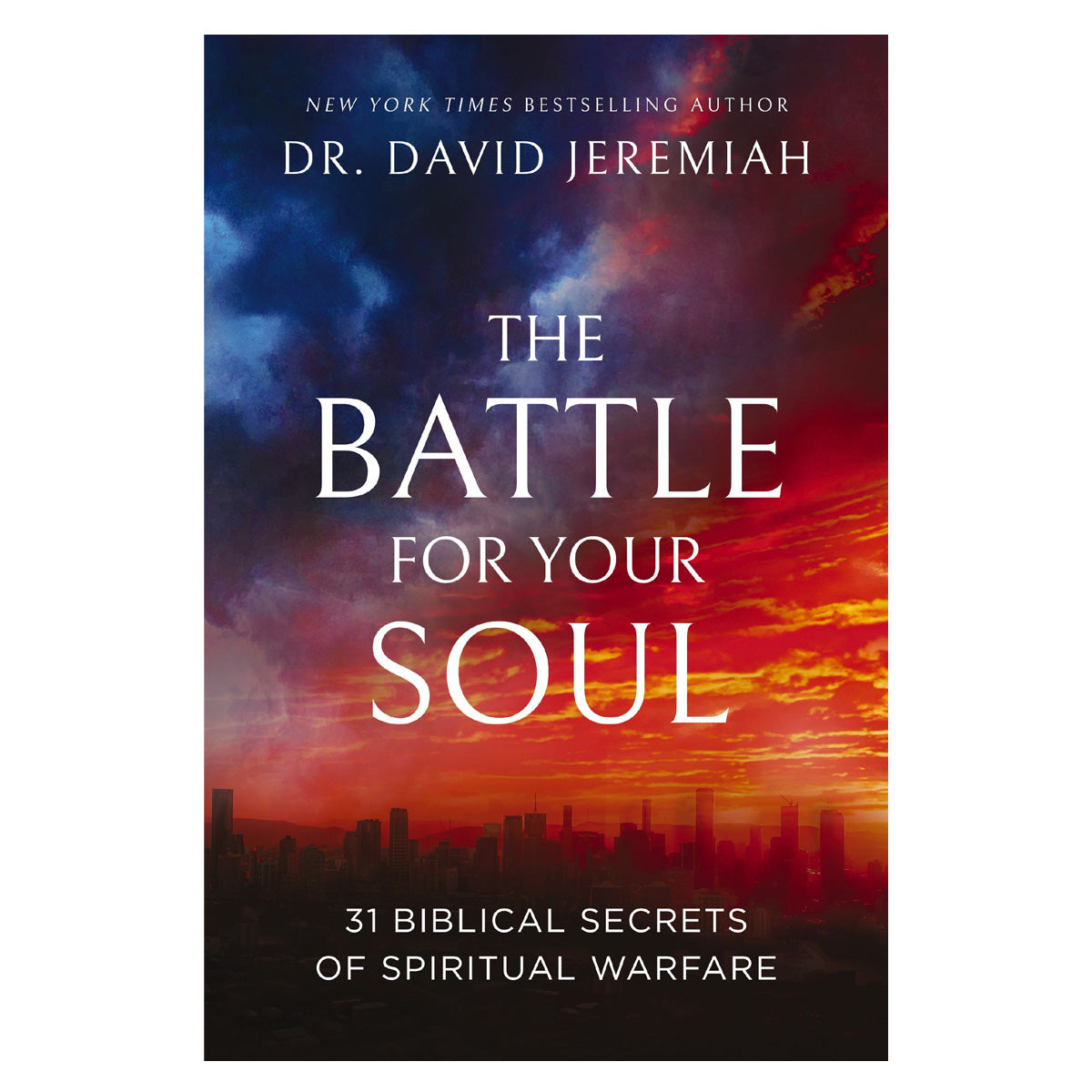 The Battle for Your Soul: 31 Biblical Secrets of Spiritual Warfare (Paperback)