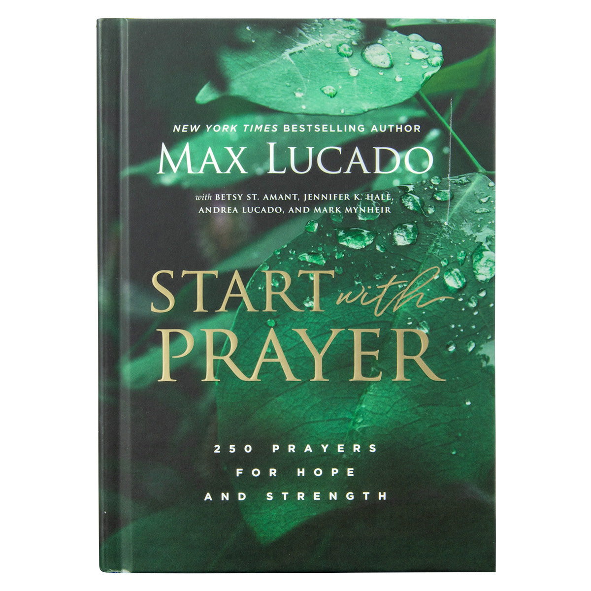 Start With Prayer: 250 Prayers For Hope And Strength (Hardcover)