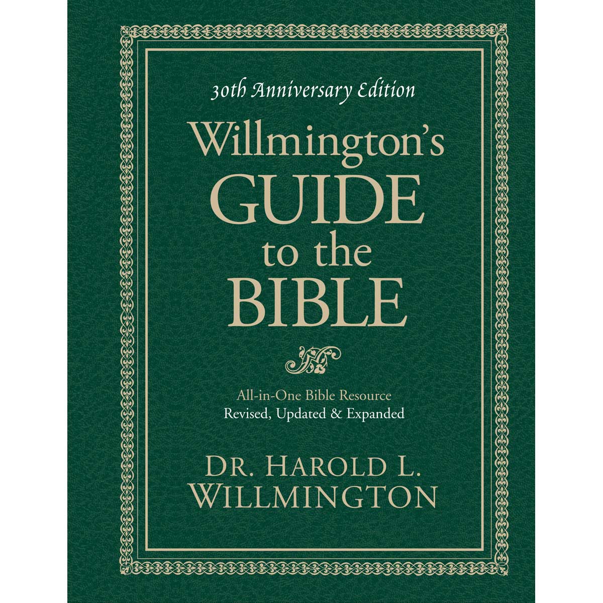 Willmington's Guide To The Bible: 30th Anniversary Edition (Hardcover)
