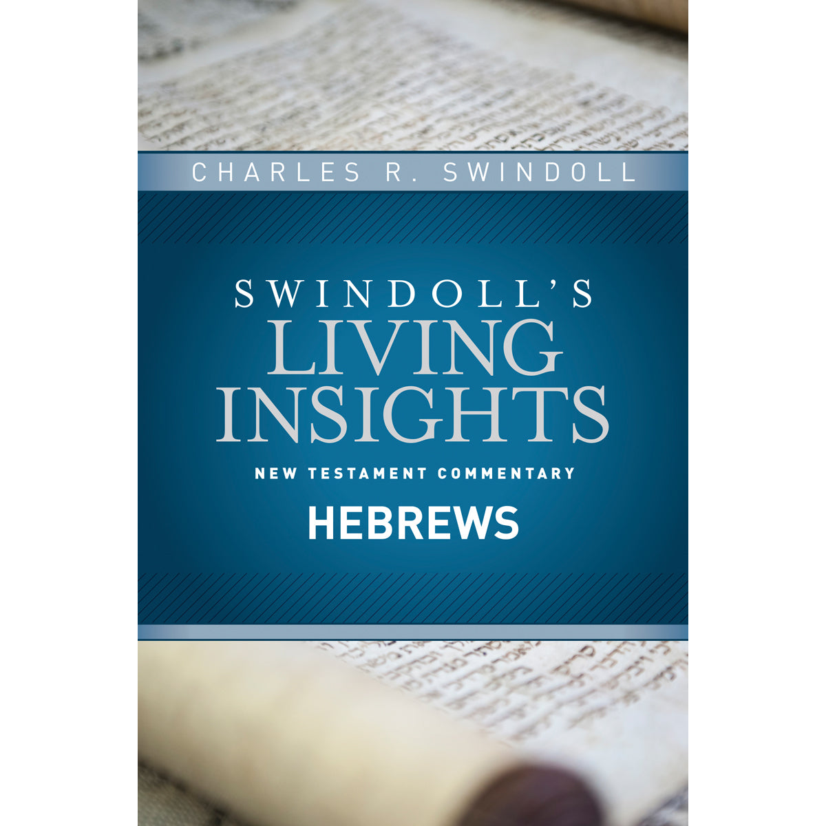 Insights On Hebrews (12 Swindolls Living Insights New Testament Commentary)(Hard
