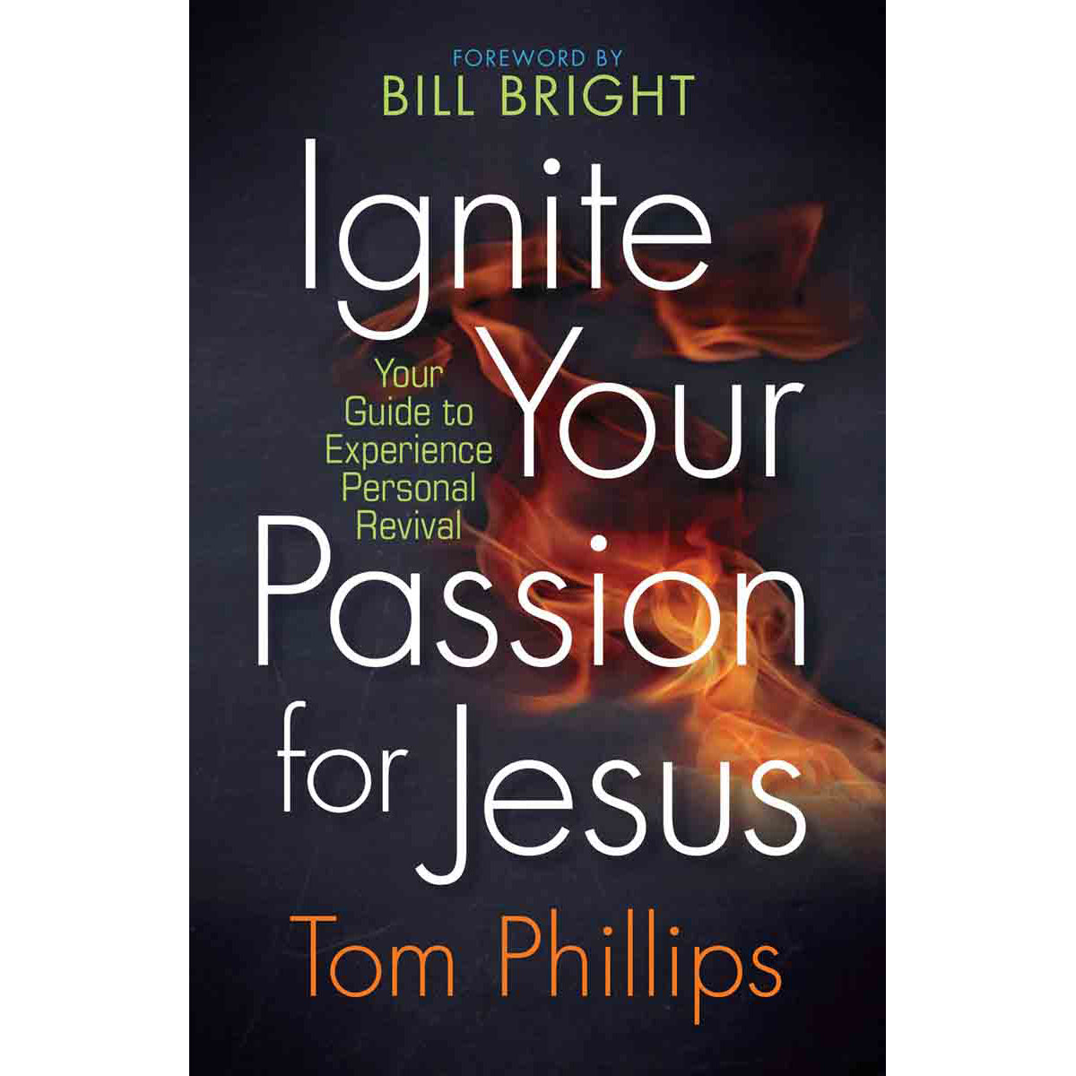 Ignite Your Passion For Jesus (Paperback)