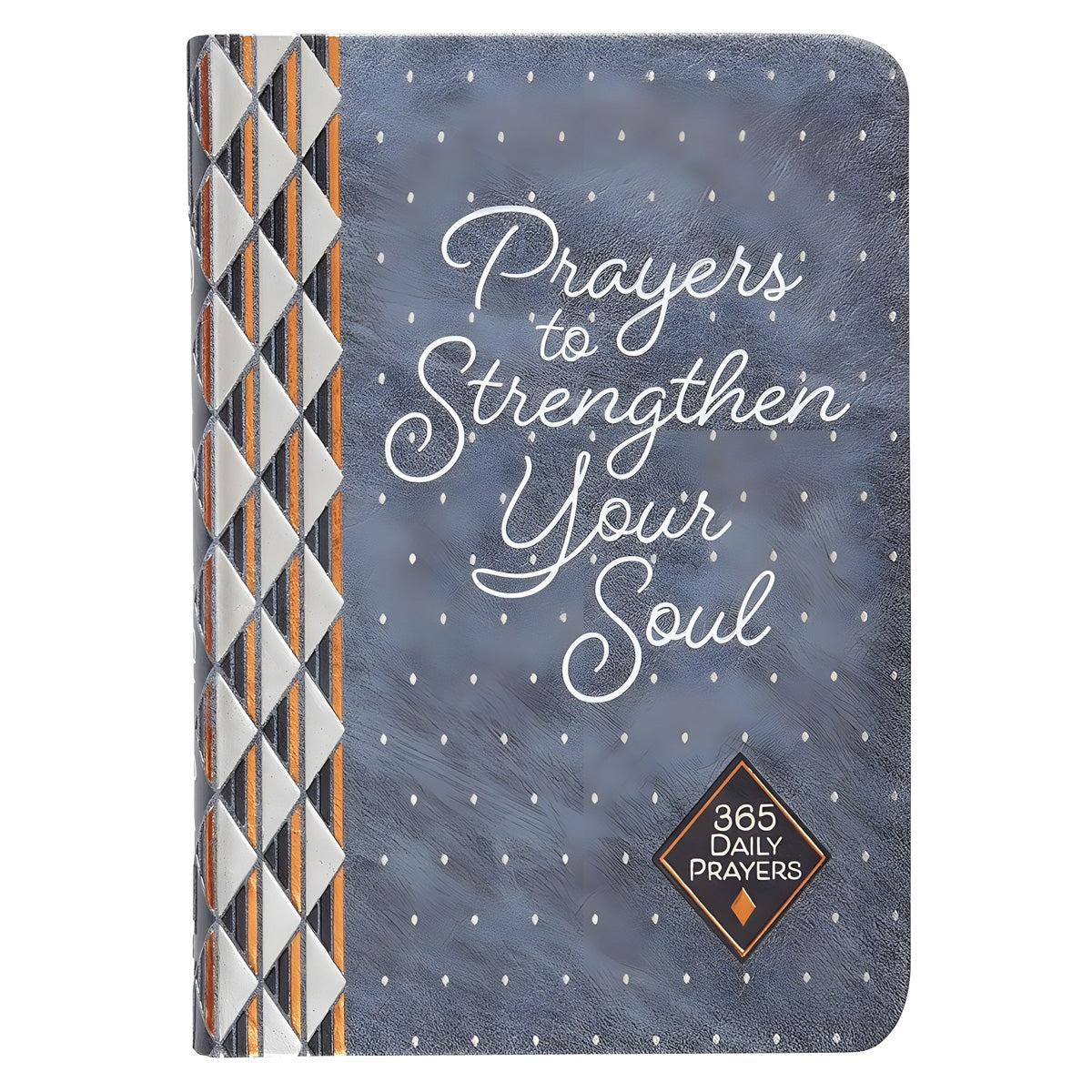 Prayers To Strengthen Your Soul: 365 Daily Prayers (Imitation Leather)