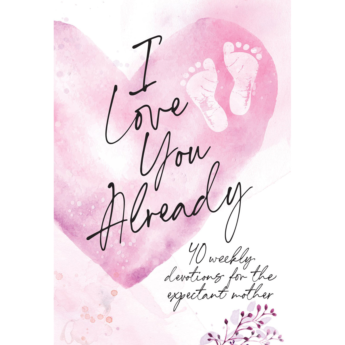 I Love You Already: Pregnancy Devotional (Imitation Leather)