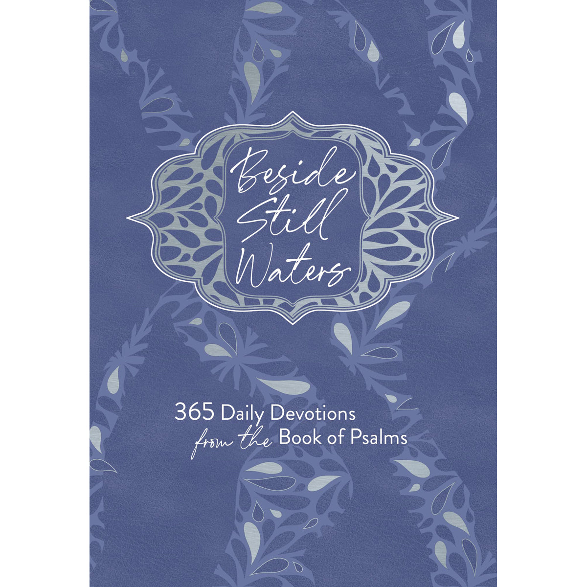 Beside Still Waters: 365 Daily Devotional From The Book Of Psalms IM