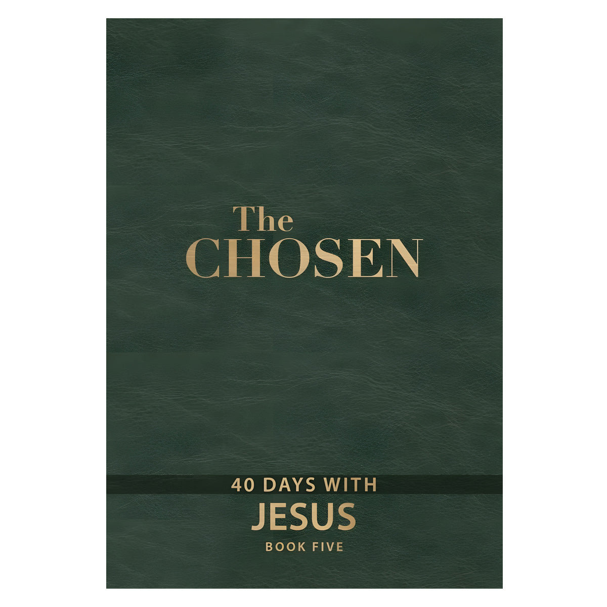 The Chosen: 40 Days with Jesus Book 5 Green (Imitation Leather)