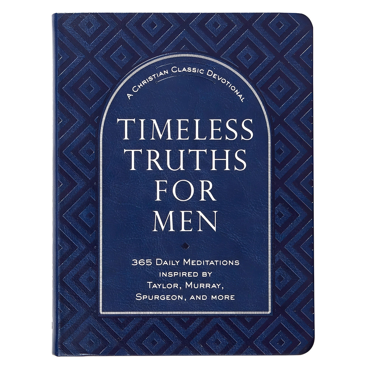 Timeless Truths for Men: A Christian Classics Devotional (Imitation Leather)