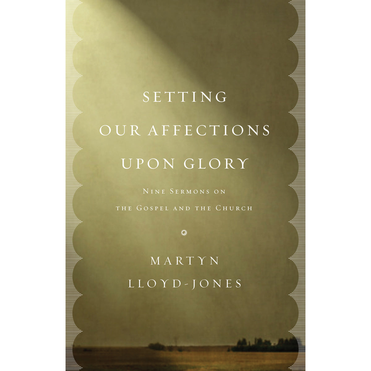 Setting Our Affections Upon Glory (Paperback)